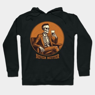 Never Been Better Hoodie